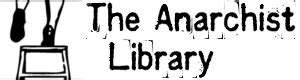 The Anarchist Library. . Anarchist library download